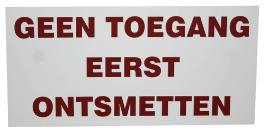 Bord "Geen toegang eerst ontsmetten"